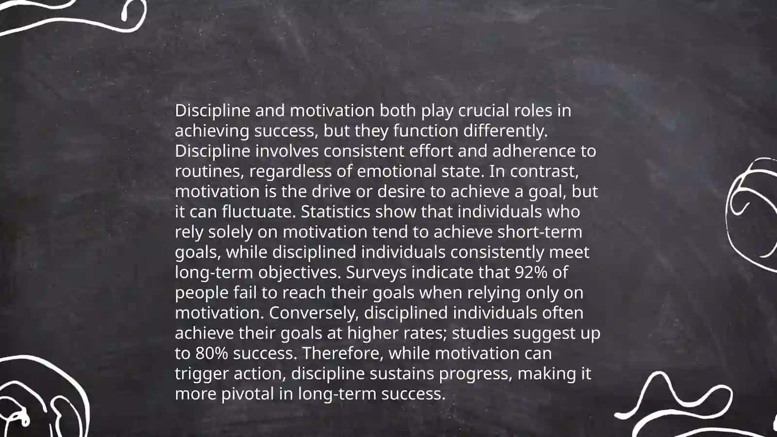 Discipline is more important than motivation 4