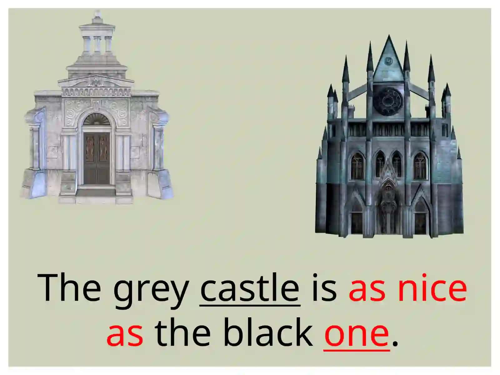 The greycastleisas nice asthe blackone 4