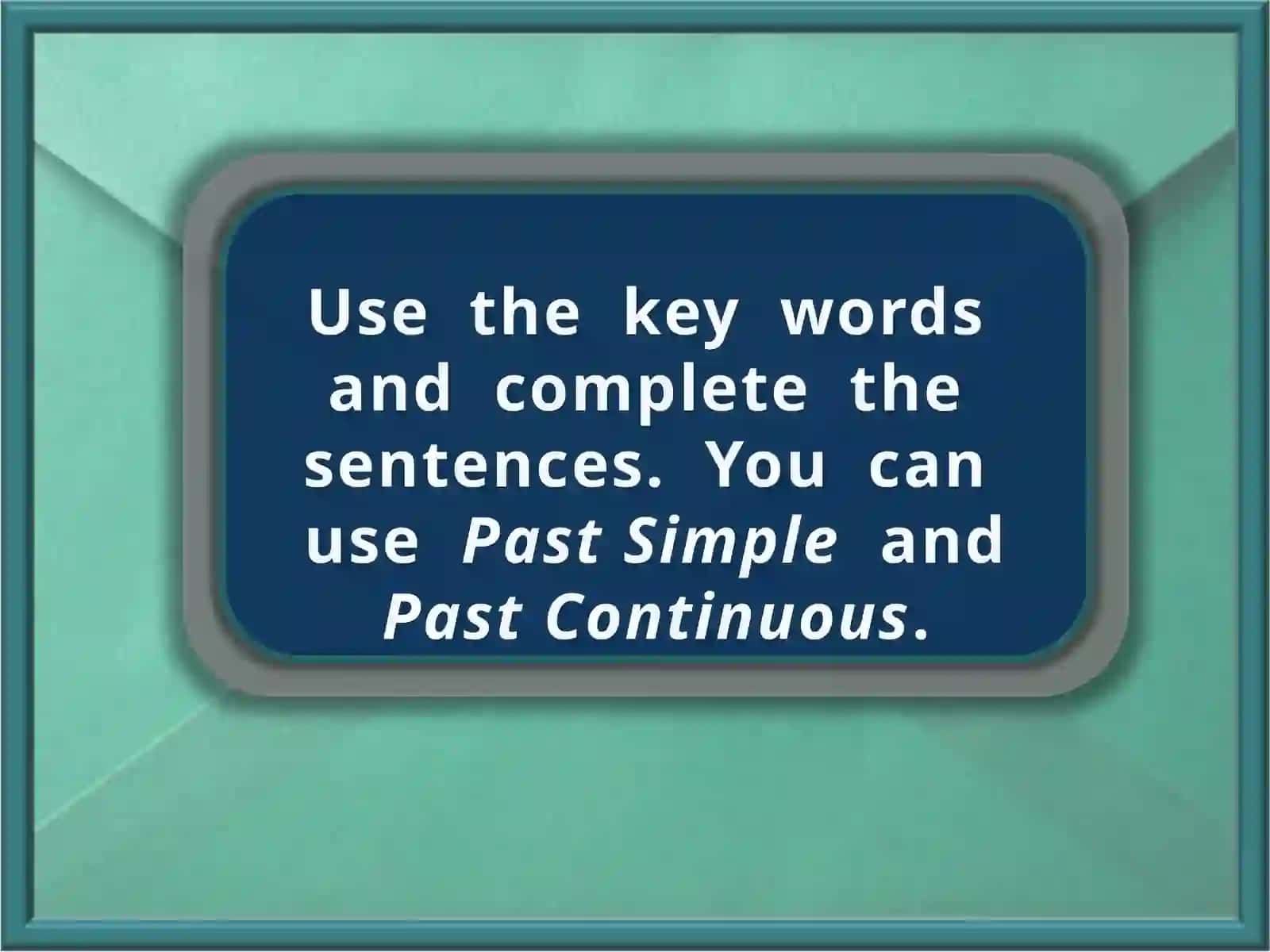 Past Continuous vs. Past Simple 4