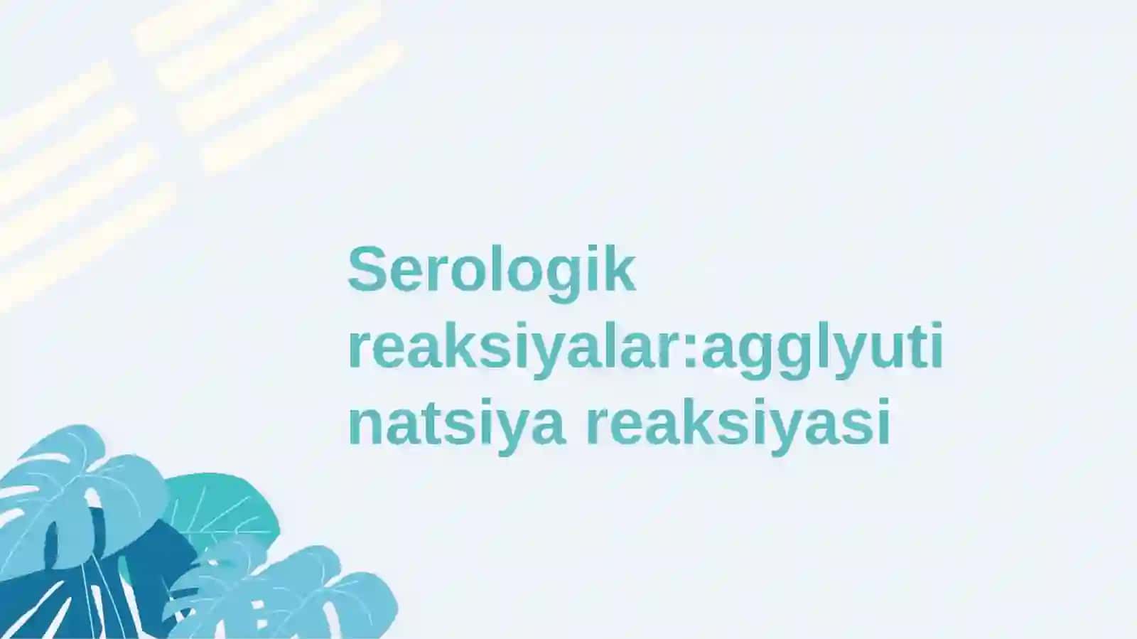 Serologik reaksiyalar: agglyutinatsiya reaksiyasi, KBR, gemagglyutinatsiya reaksiyasi, presipitatsiya reaksiyasi, immunoflyuoristensiya raksiyasi, 4