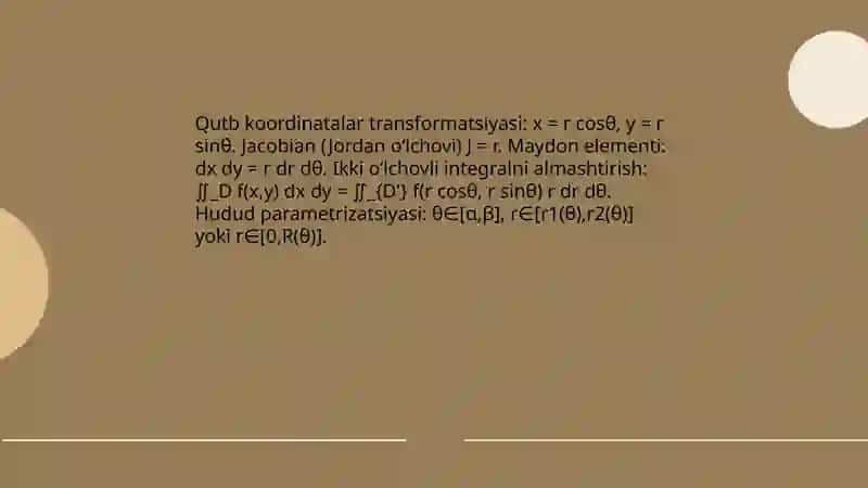 Ikki o’lchovli integralni qutb koordinatalar sistemasida o’zgaruvchilarni almashtirib hisoblash.Jordan o’lchovlari 4