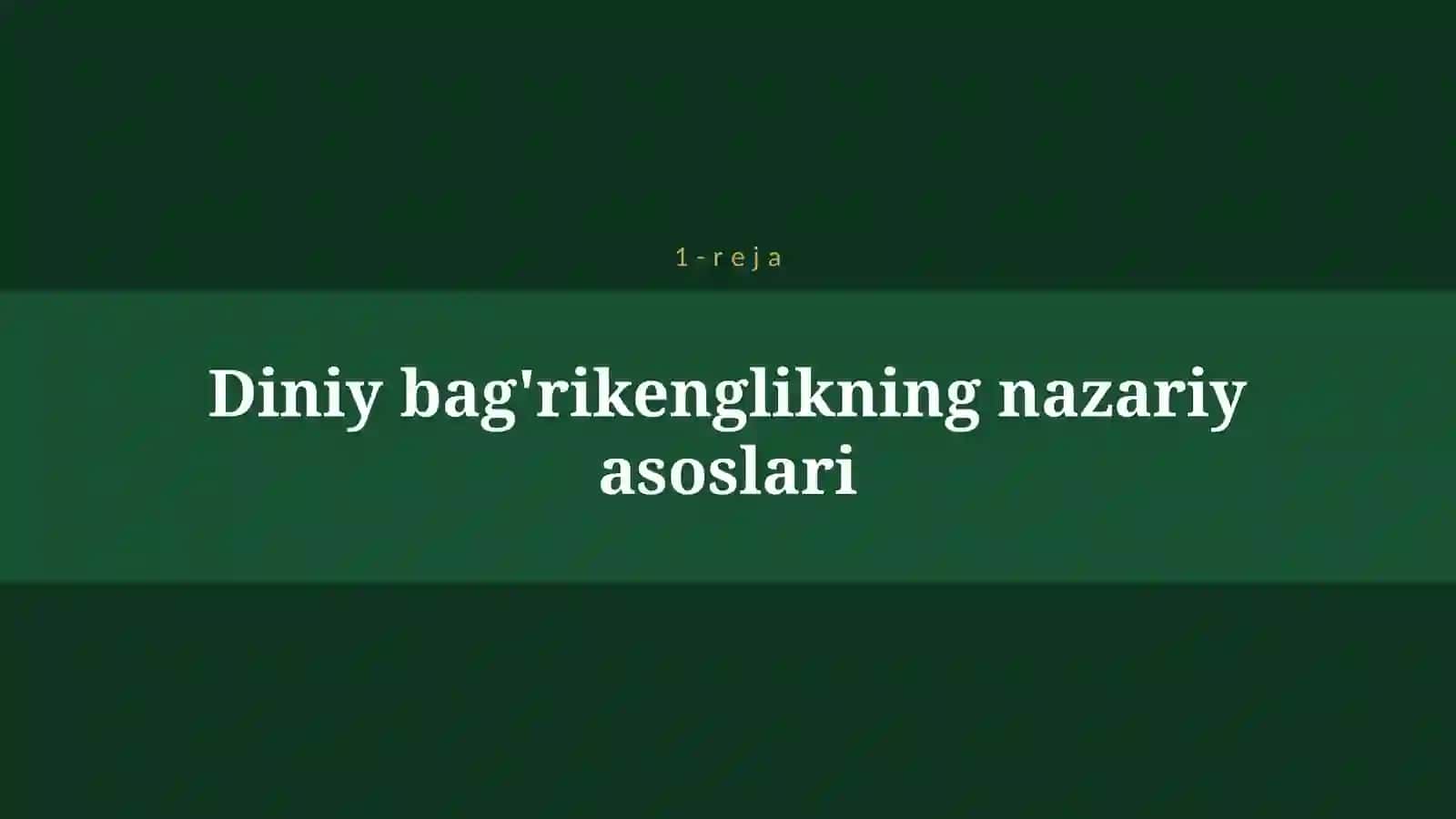 DINIY BAG’RIKENGLIK VA MILLATLARARO TOTUVLIK 4