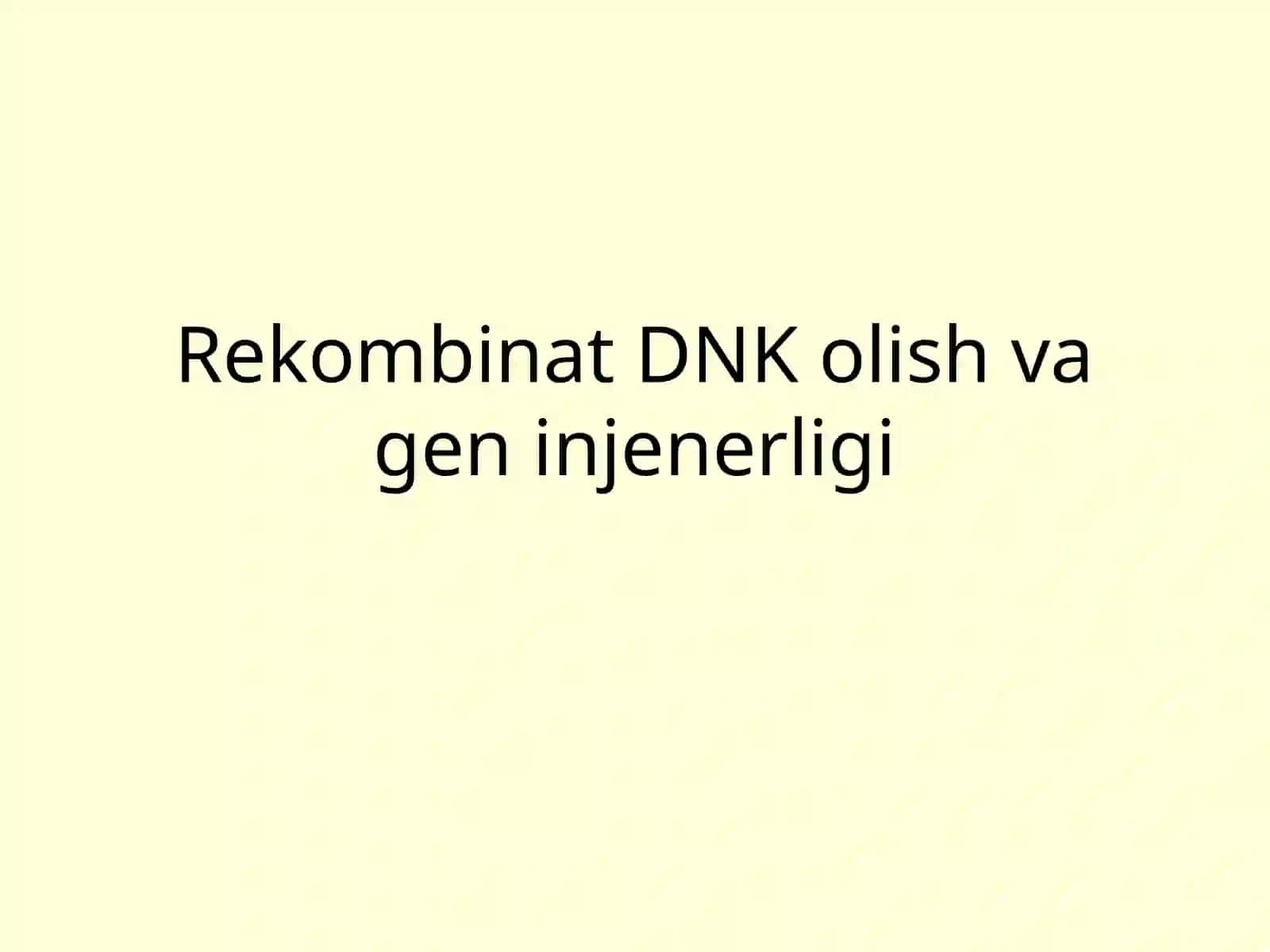 Genetika, Yengilbiyo, Gen muhandisligi 4