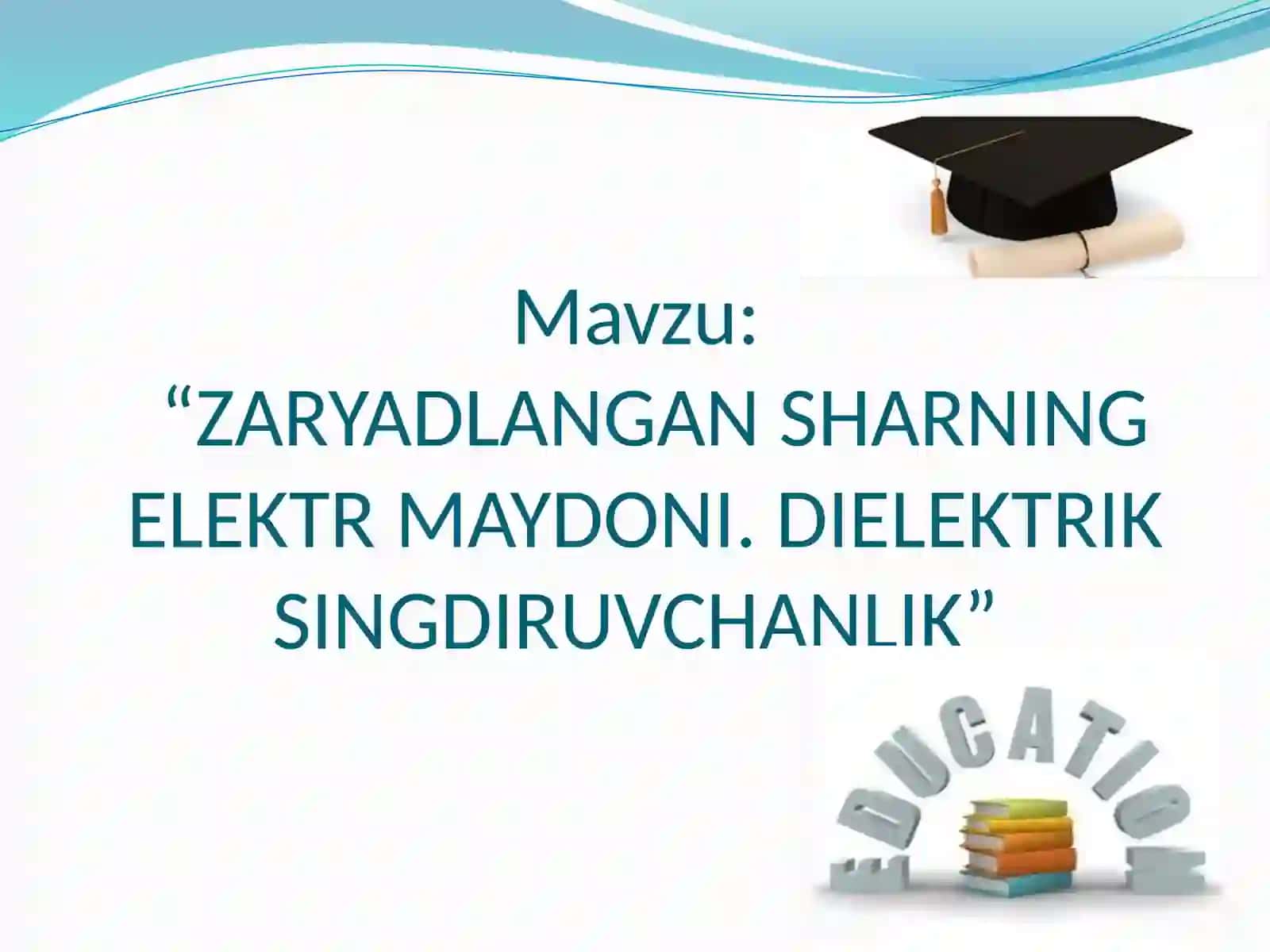 “ZARYADLANGAN SHARNING ELEKTR MAYDONI. DIELEKTRIK SINGDIRUVCHANLIK” 10-sinf fizika fanidan ochiq dars ishlanmasi. 4