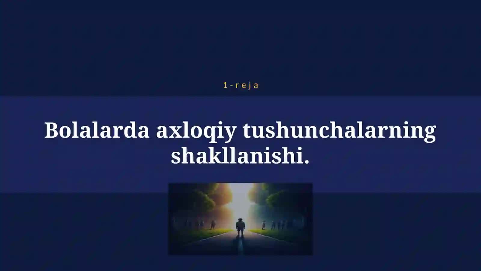 MAKTABGACHA TARBIYA YOSHIDAGI BOLALARNI AXLOQIY TARBIYALASH ASOSLARI 4