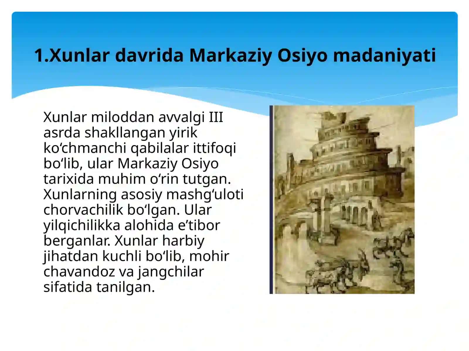 Xunlar,Yuejilar,Kidariylar,Eftaliylar davri Markaziy Osiyo madaniyati tarixi. 4