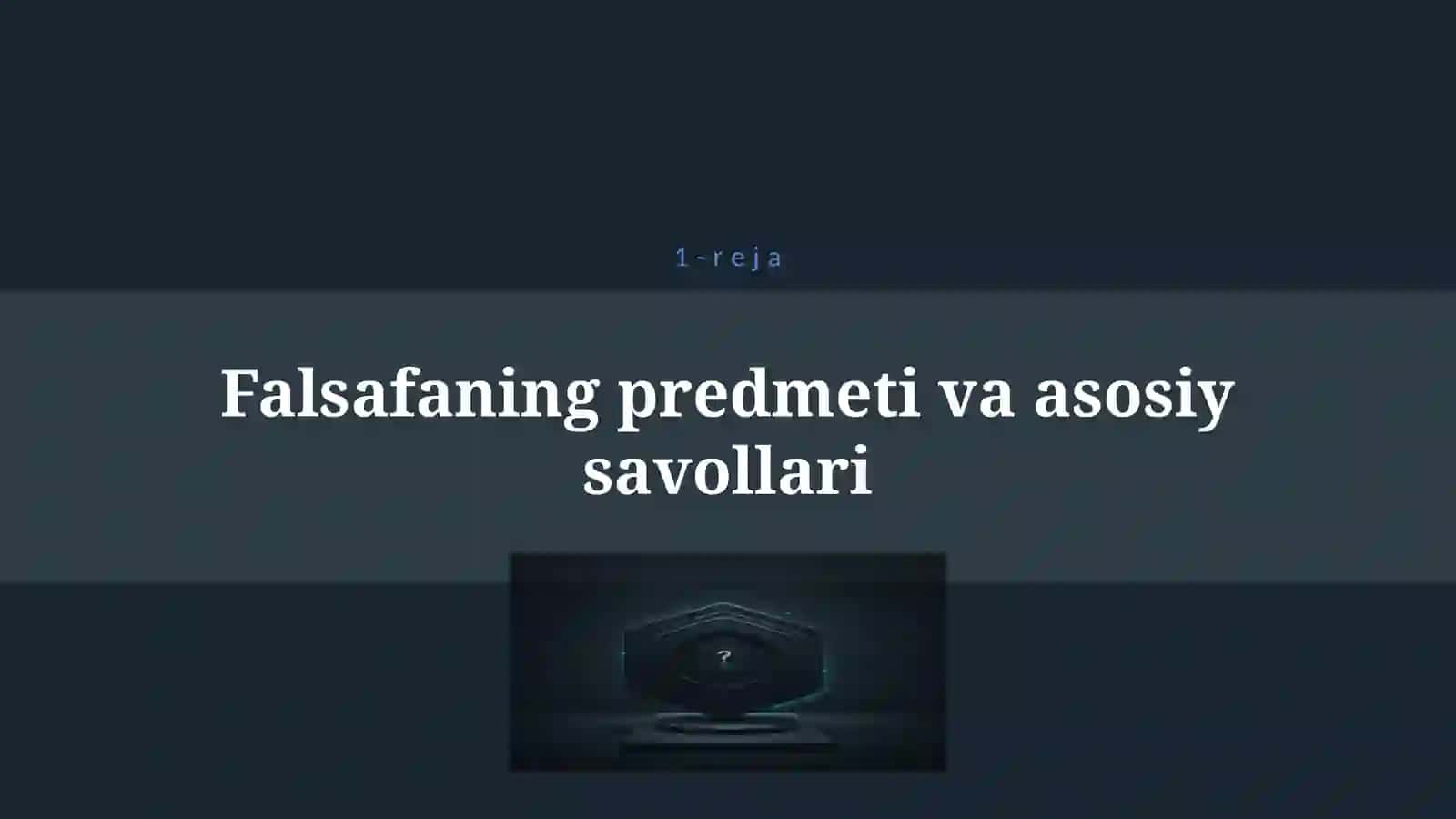 FALSAFA FANI PREDMETI VAZIFALARI VA ASOSIY YO’NALISHLARI 4