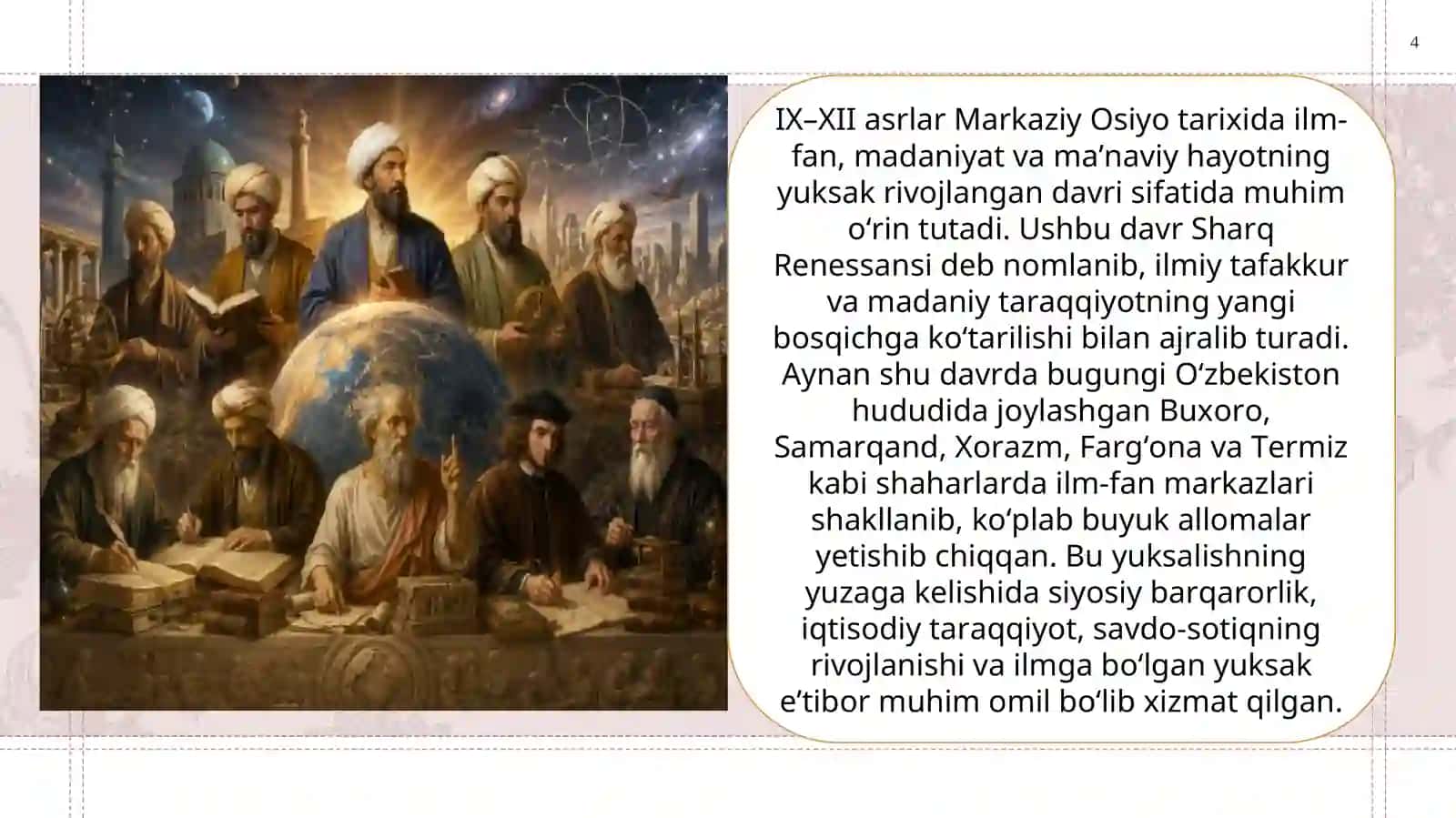 IX-XII asrlarda mamlakatimiz hududida ro‘y bergan madaniy uyg‘onish (Renessans). Buyuk allomalarning jahon sivilizatsiyasiga qo‘shgan hissasi 4