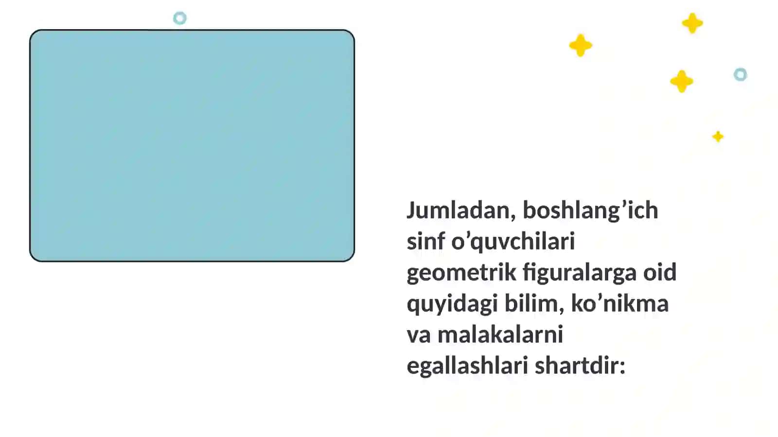 Burchak  va ularning turlari.Figuralarni farqlay olish,qismlarga bo'lish , qismlardan figuralar hosil qilish 4