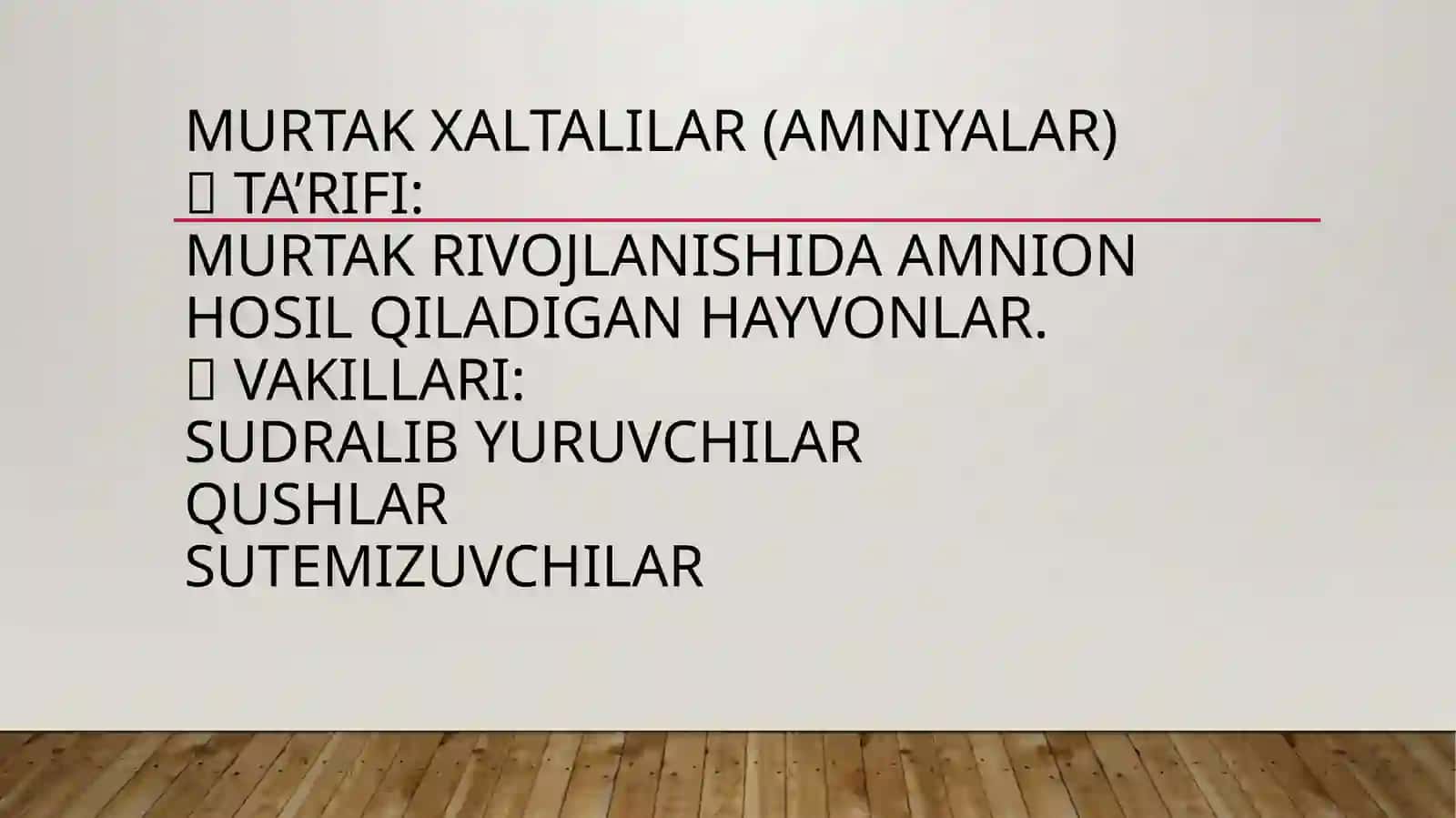 Murtakxaltasiz–anamniyalar(anamnia)vamurtakxaltaliAmniotalar(Amniota)guruhlargakiruvchiumurtqalilargaxosxususiyatlar 4