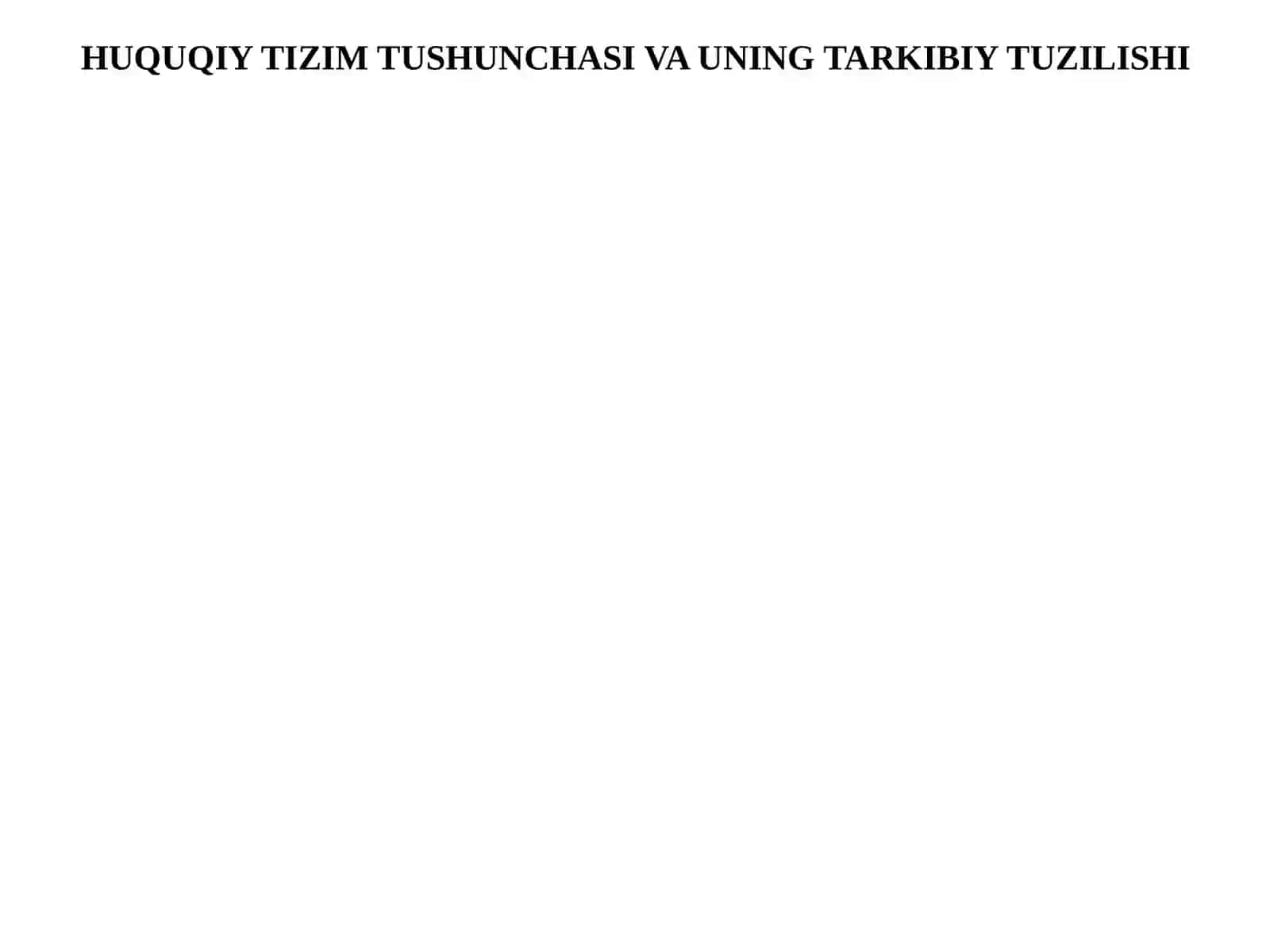 SEMINAR REJASI: Huquqiy tizim tushunchasi va uning tarkibiy tuzilishi 4