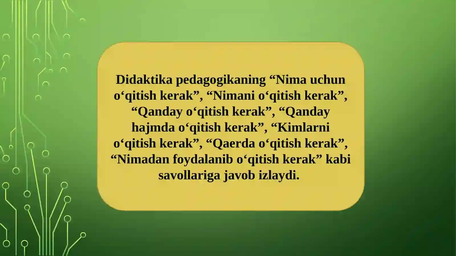 DIDAKTIKA - PEDAGOGIK TA’LIM NAZARIYASI. O’QITISH JARAYONI YAXLIT TIZIM SIFATIDA 4