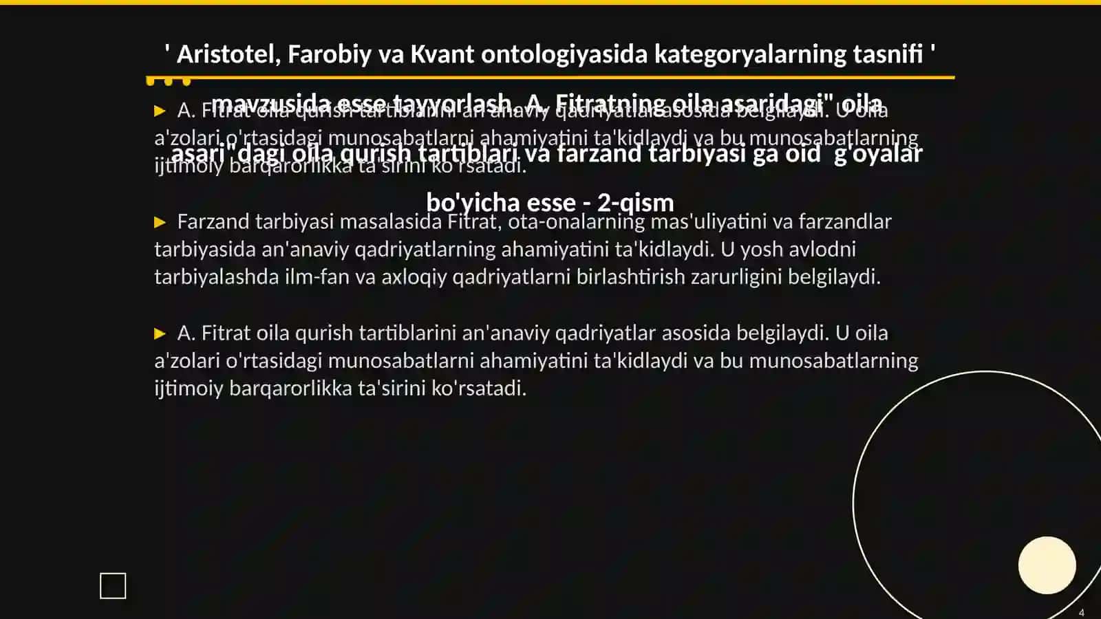 ' Aristotel, Farobiy va Kvant ontologiyasida kategoryalarning tasnifi ' mavzusida esse tayyorlash, A. Fitratning oila asaridagi" oila asari"dagi oila qurish tartiblari va farzand tarbiyasi ga oid g'oyalar bo'yicha esse 4
