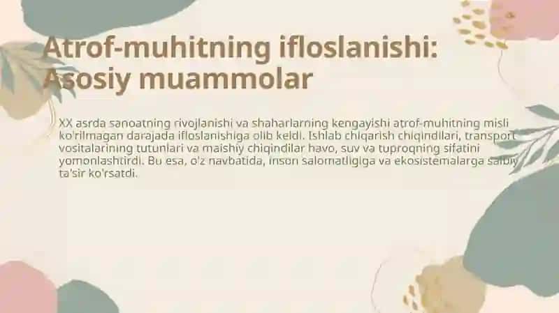 XX asrda sanoatning rivojlanishi va shaharlarning kengayishi atrof-muhitning misli ko'rilmagan darajada ifloslanishiga olib keldi 4