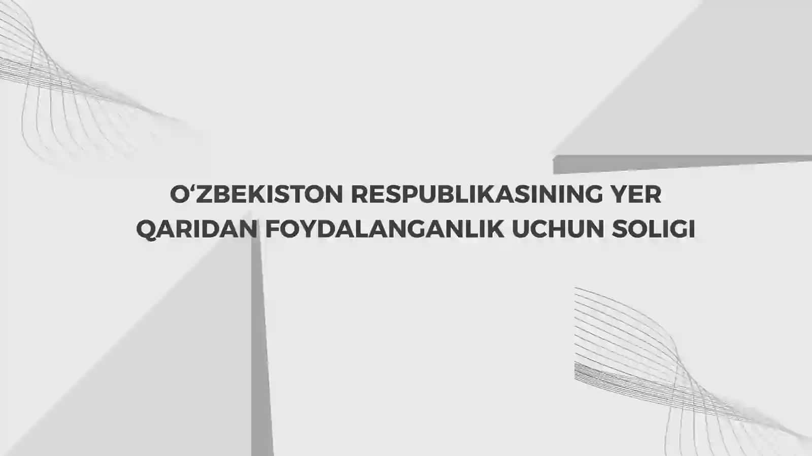 TOJIKISTON VA O‘ZBEKISTON RESPUBLIKASIDAGI YER QARIDAN FOYDALANGANLIK UCHUN SOLIQ 4