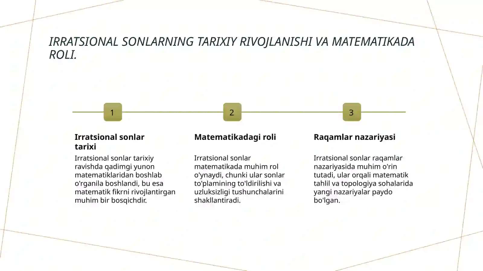Irratsional sonning taʼrifi. Haqiqiy sonlar toʻplamining uzluksizligi. Sonlar toʻplamining chegaralari. Aniq yuqori va aniq quyi chegaralar. Berngrad Bolsano teoremasi 4