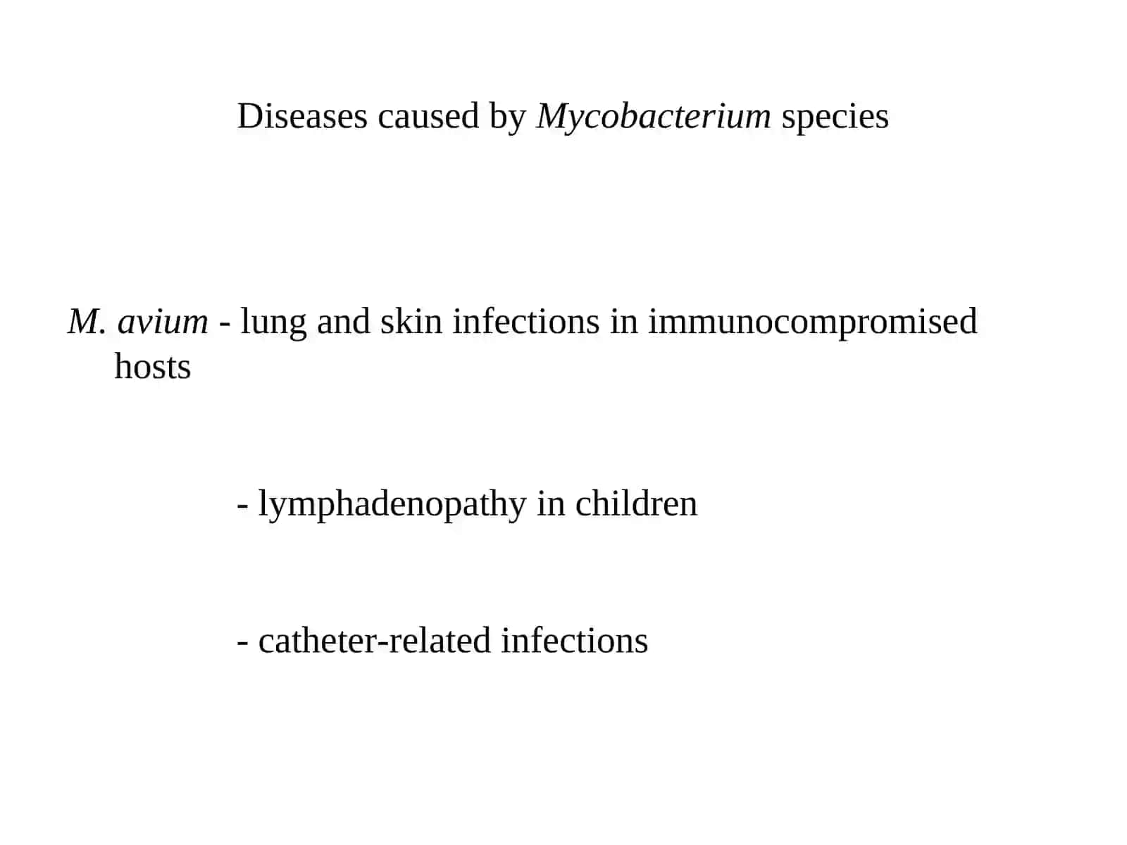 Mycobacterium species  Acid fast bacilli - cell walls contain unusual glycolipids 		        	    (e.g.mycolic acids). 4