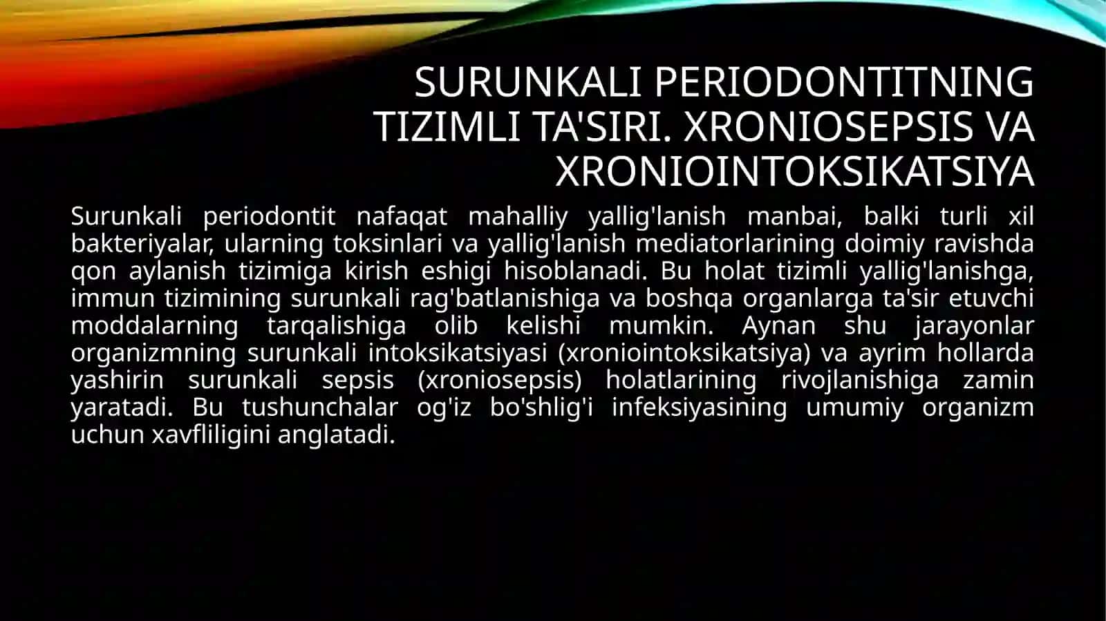 Yondosh kasalliklarida surunkali periodontitlarni davolashning oziga xos taktikasi . Xroniosepsis. Xroniointoksokatsiya. Klinika . Tashxislash 4