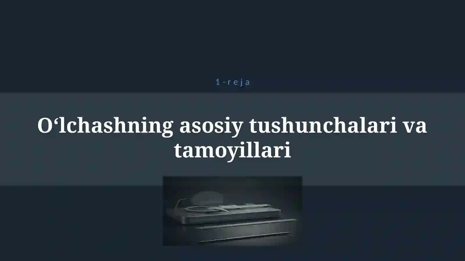 O‘LCHASH USULLARI VA VOSITALARI 4