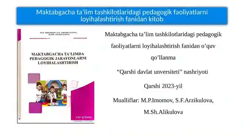 Maktabgacha ta’lim tashkilotlaridagi pedagogik faoliyatlarni loyihalashtirishning o‘ziga xos xususiyatlari 4