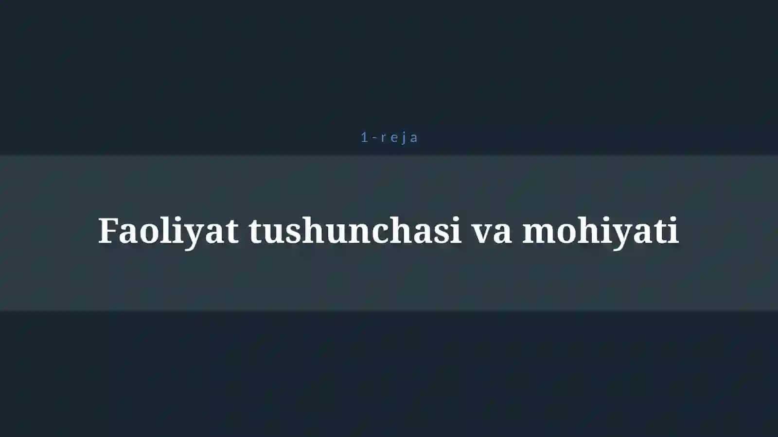 FAOLIYAT VA FAOLIYAT TURLARI 4