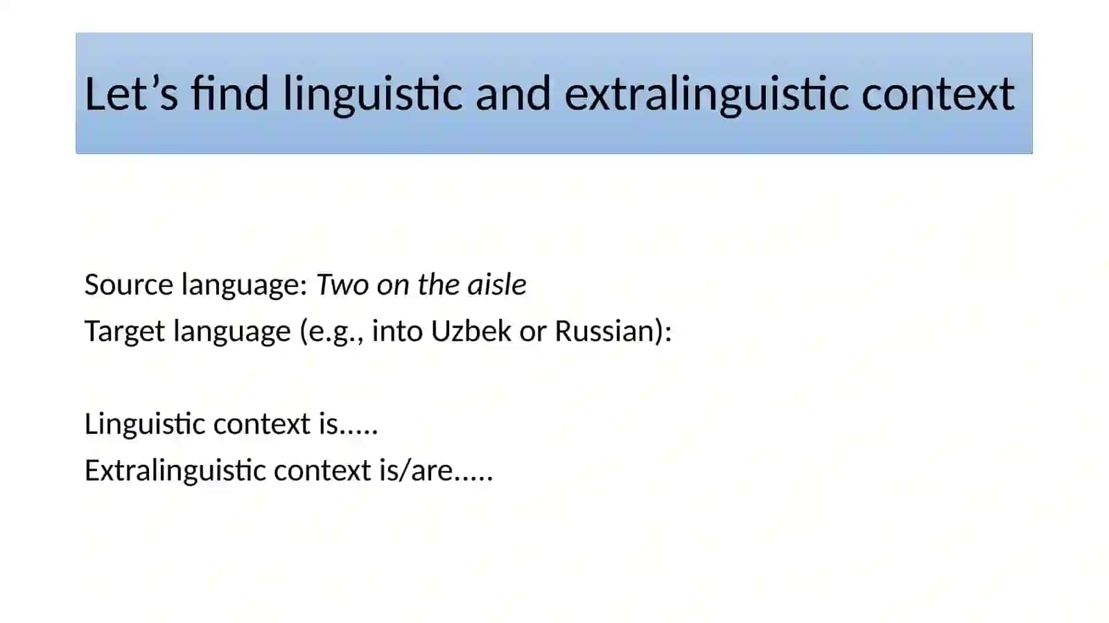 LECTURE 2: LINGUISTIC AND EXTRALINGUISTIC ASPECTS OF TRANSLATION 4