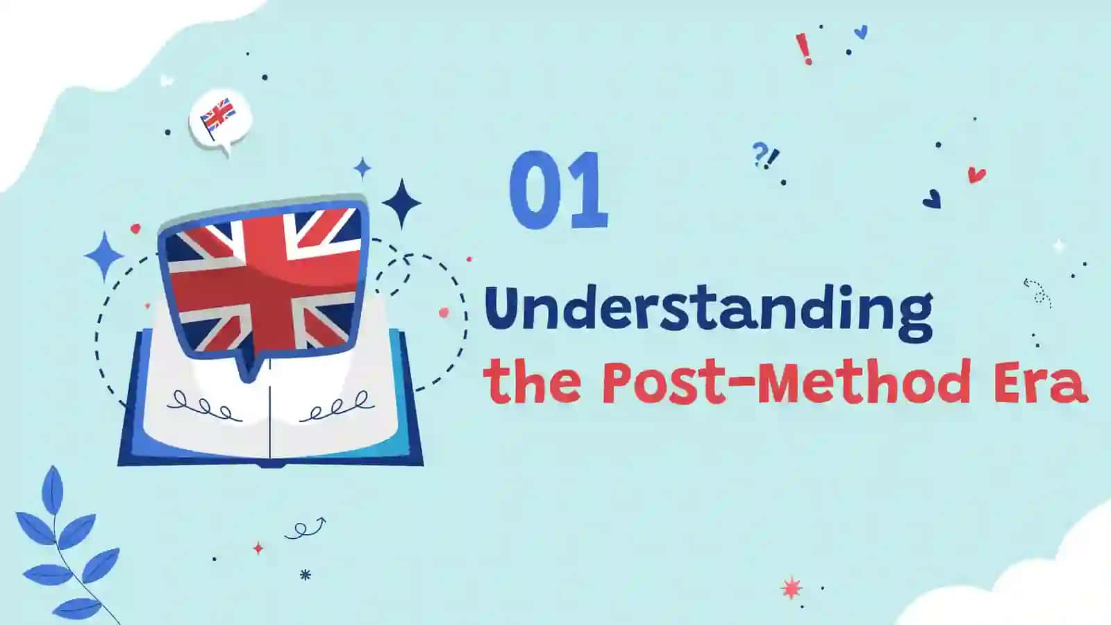 English Language Teaching in the“Post-Method” Era 4