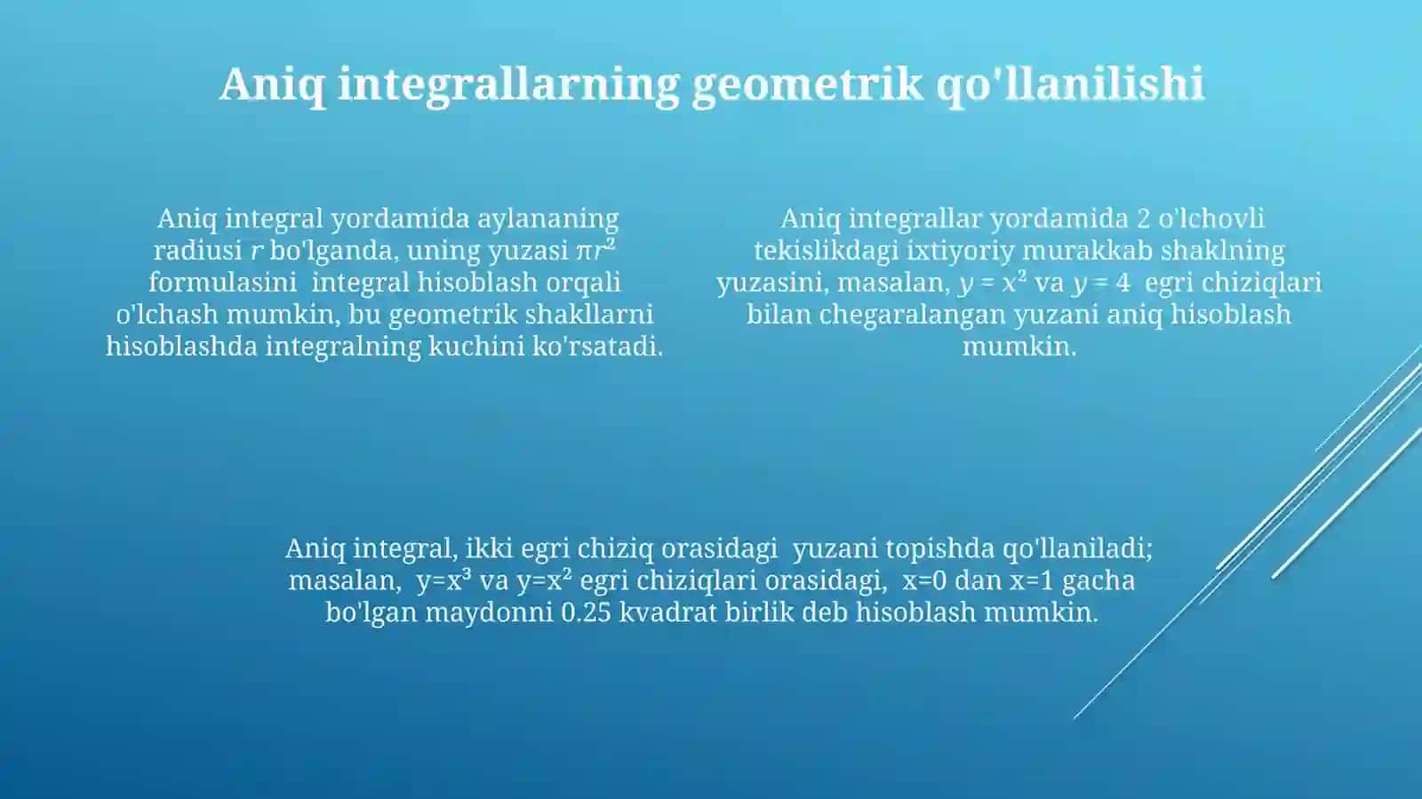 Aniq integrallar yordamida 2 o'lchovli shakllarning yuzasini, masalan, 0 dan 2 gacha bo'lgan oralig'da y=x² funksiyasi bilan chegaralangan yuzani aniq hisoblash mumkin 4