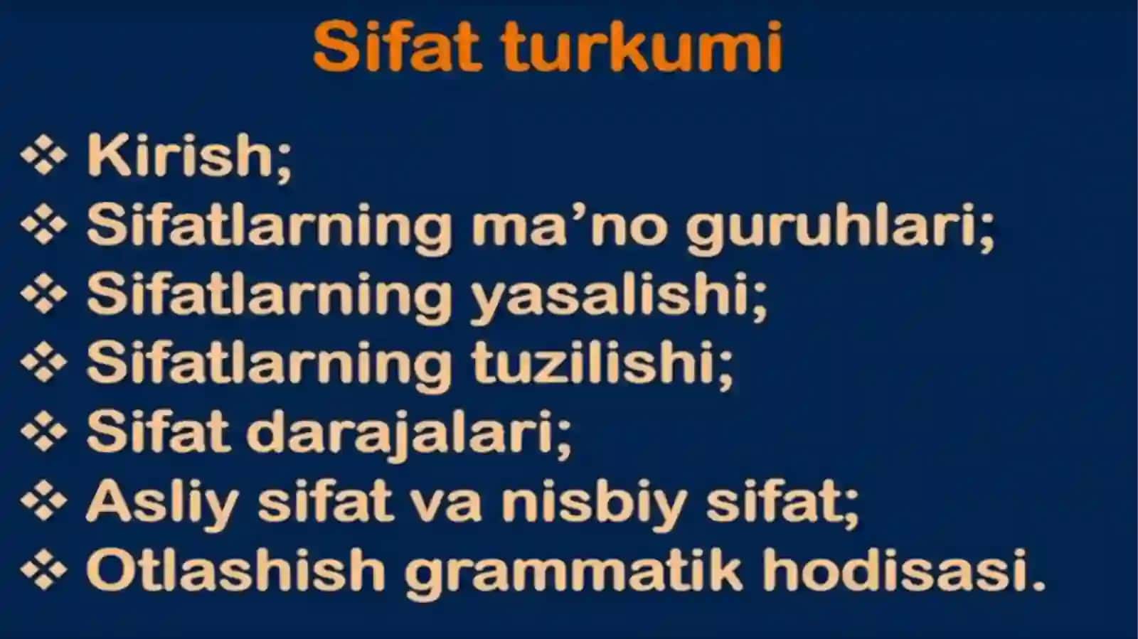 Sifat  so‘z turkumi. Sifatning  leksik-grammatik  xususiyatlari,ma’no turlari. Sifatlarning modal shakllari 4
