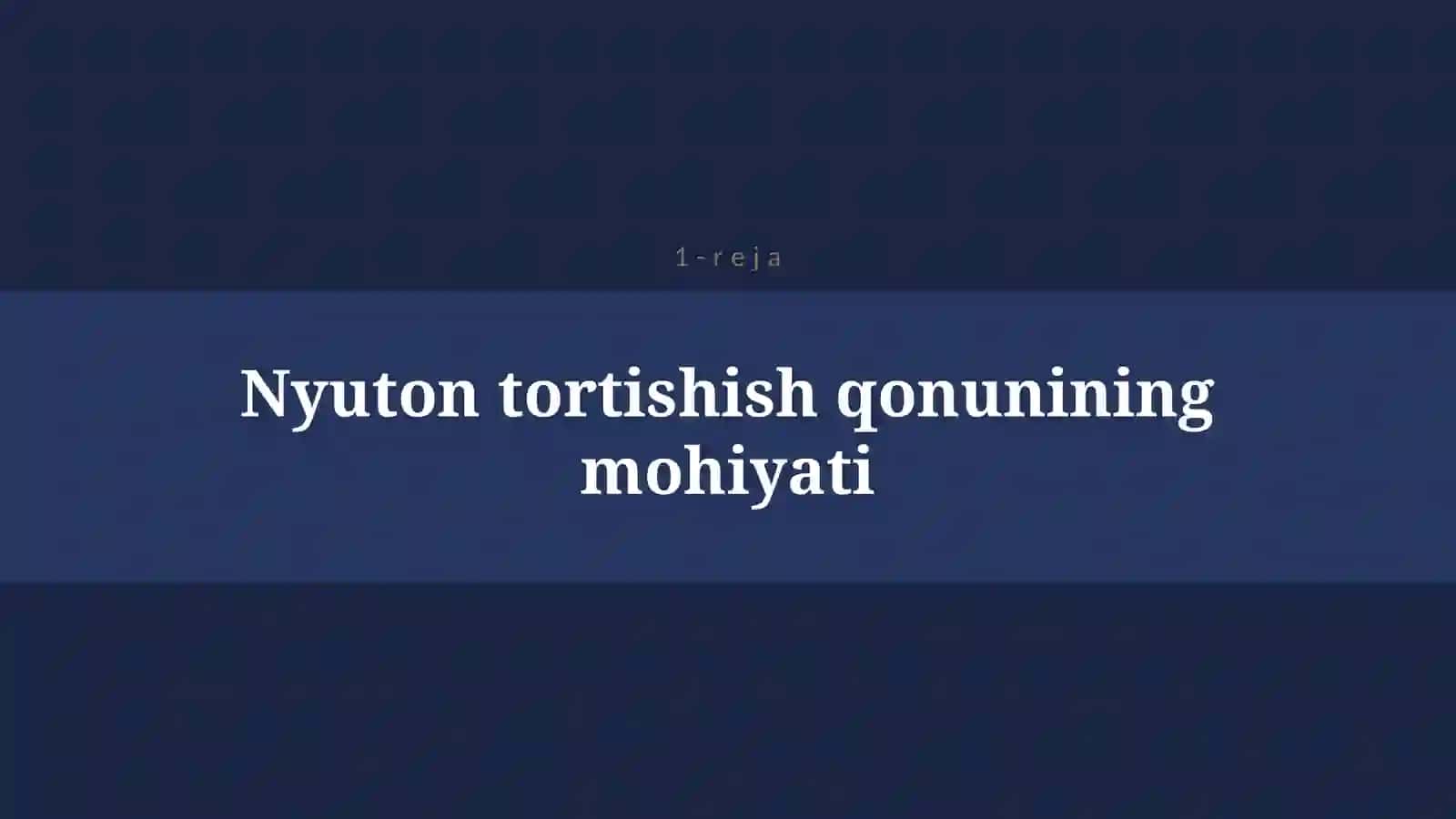 BUTUN OLAM TORTISHISH QONUNI. KEPLER QONUNLARI 4