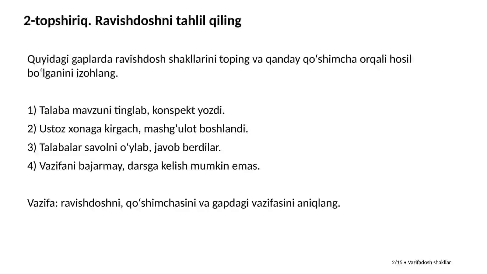 FE’L: VAZIFADOSH SHAKLLARI, NISBATLARI, MAYLLARI, ZAMONLARI VA TUSLANISHI 4