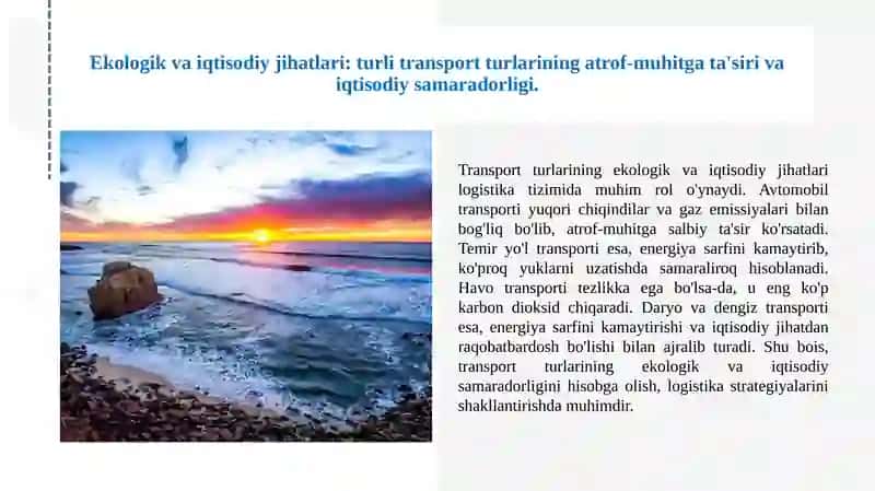 Logistika Transport turlarining (avtomobil, temir yoʻl, havo, daryo, dengiz) logistika tizimidagi oʻrni 4