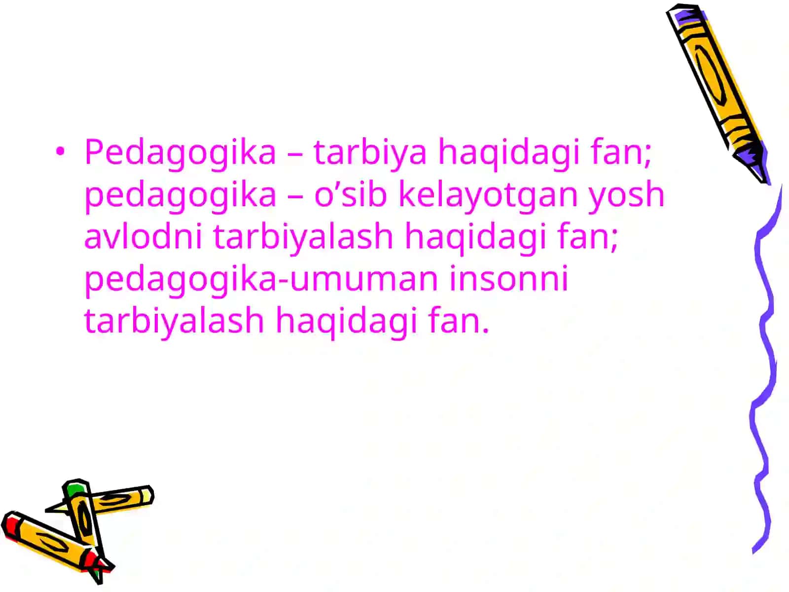 Pedagogika - tarbiya haqidagi fan 4