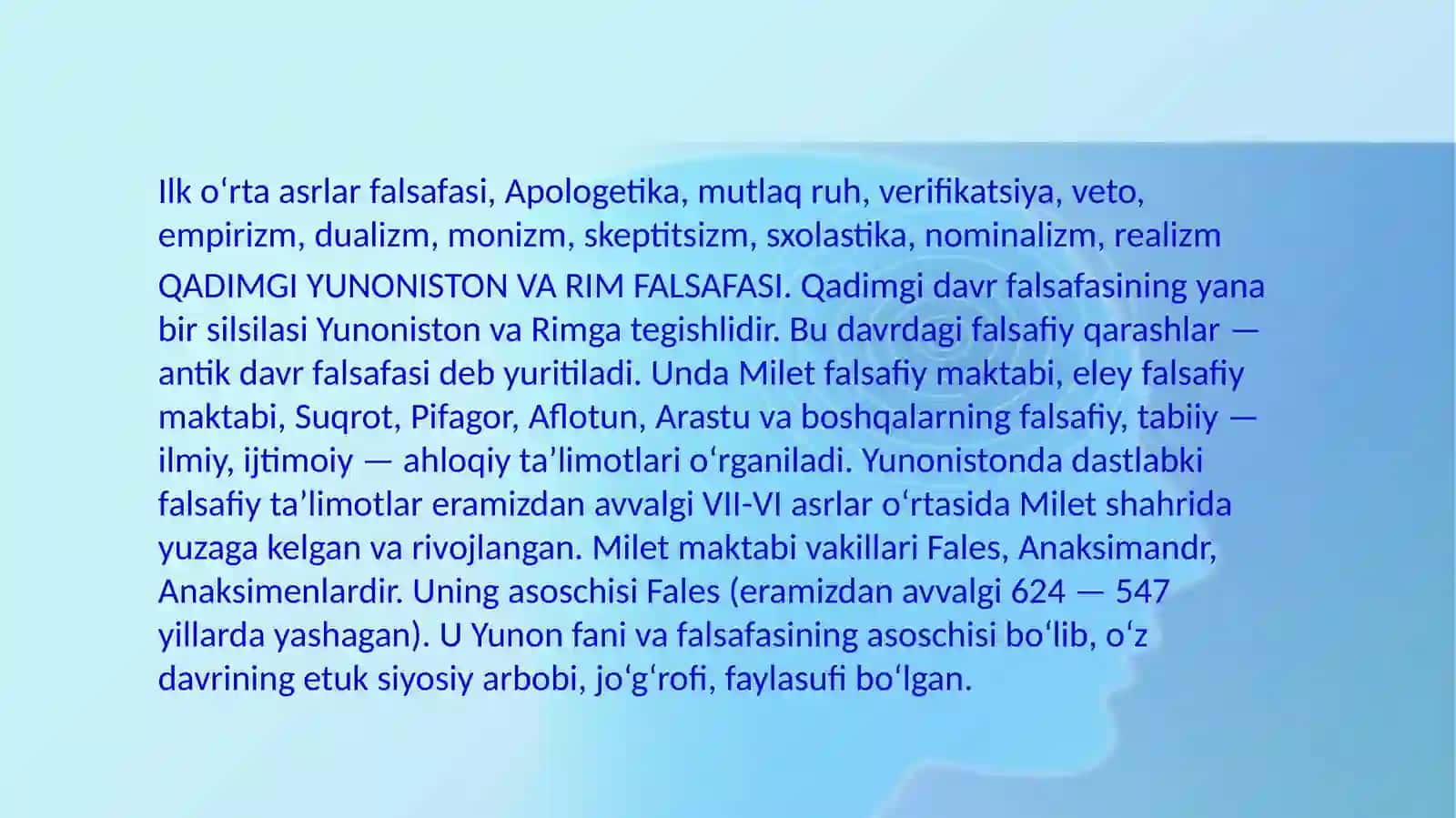 Ilko‘rta asrlar falsafasi, Apologetika, mutlaq ruh, verifikatsiya, veto, empirizm, dualizm, monizm, skeptitsizm, sxolastika, nominalizm, realizm 4