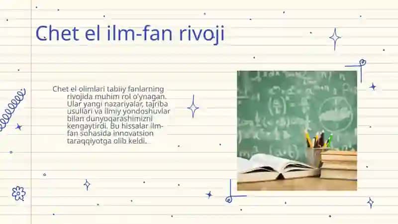 Chet el olimlarining tabiiy fanlarni shakllanishi va rivojlanishiga qo'shgan hissalari 4
