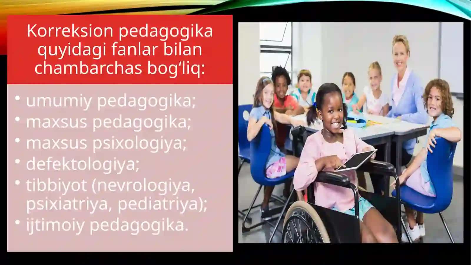 Korreksion pedogogika. Imkoniyati cheklangan bolalar bilan olib boriladigan pedogogik korreksion ishlar 4