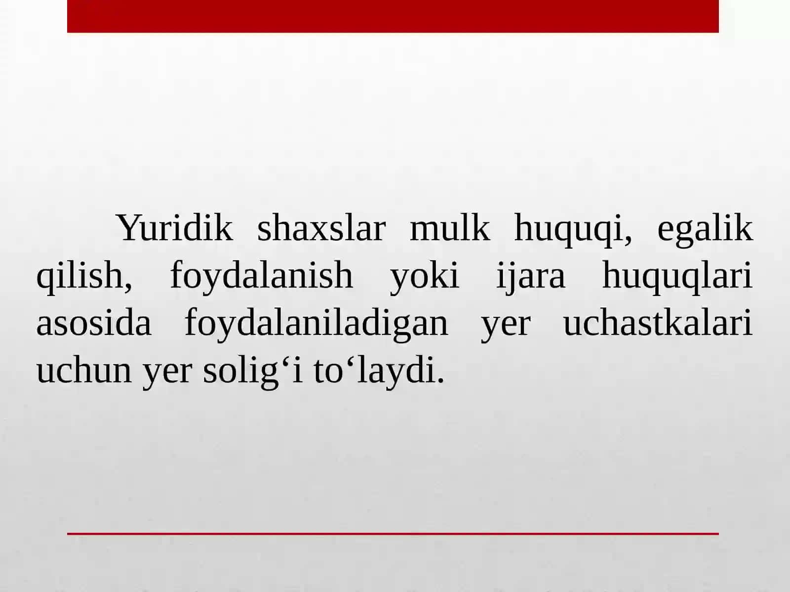 Yuridik shaxslardan olinadigan yer solig‘i. Jismoniy shaxslardan olinadigan yer solig‘i 4