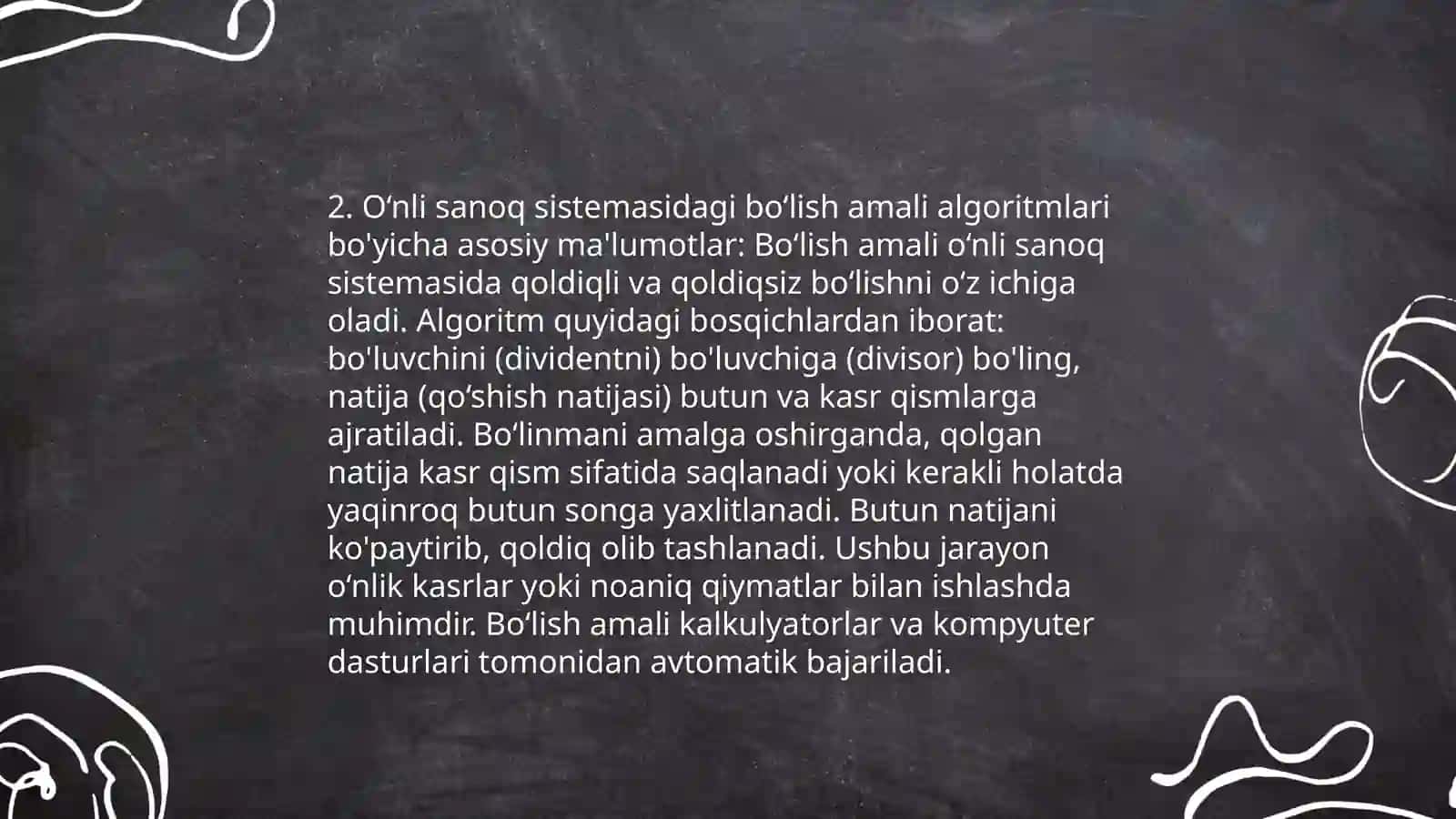 O'nli sistemasidagi nomanfiy sanoq sonlarni amallarining butun arifmetik algoritmi.Ikkilik sanoq sistemasining tadbiqi. Hisoblashning qulay usullari 4