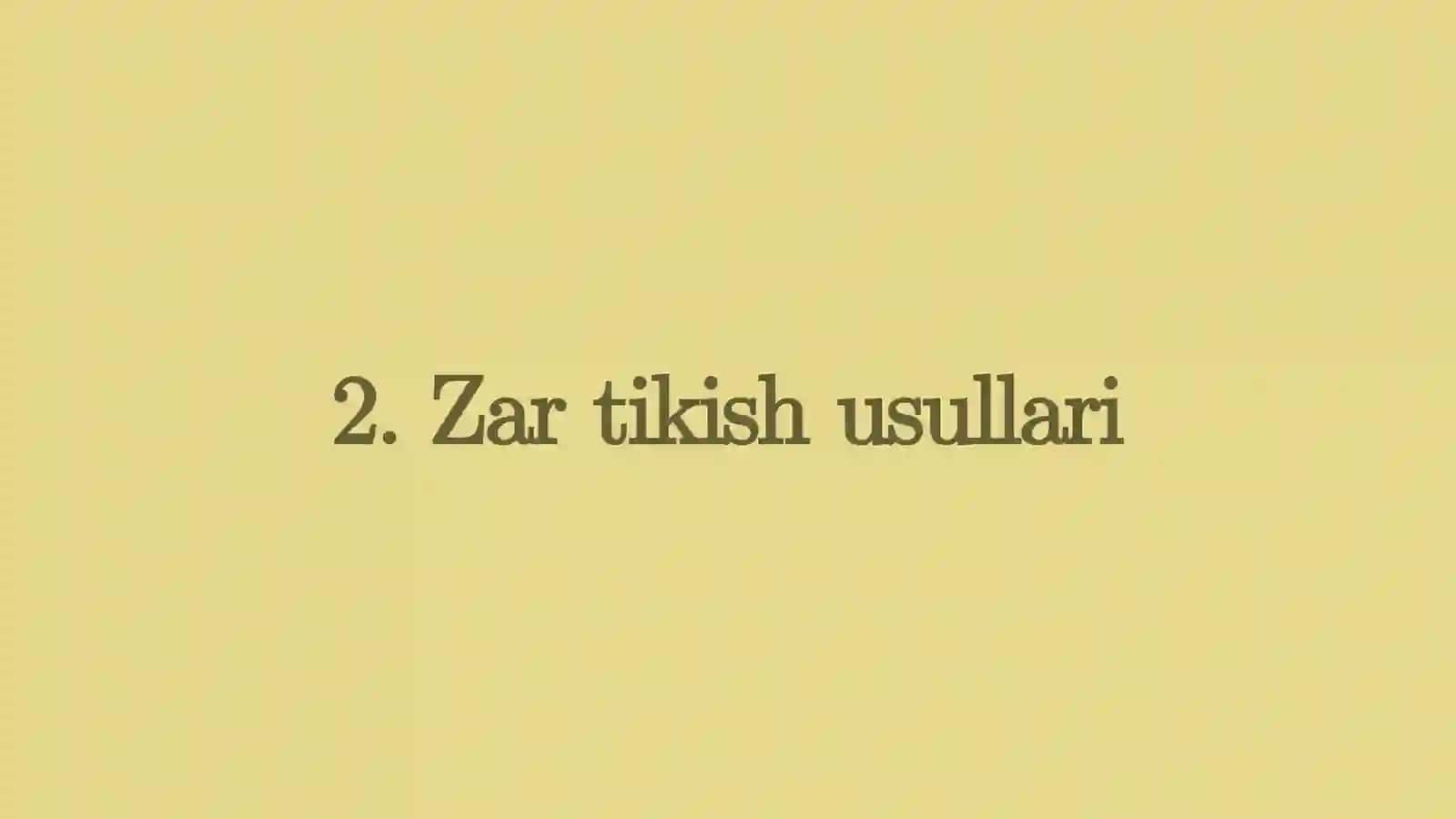 Zar tikish usullari 4