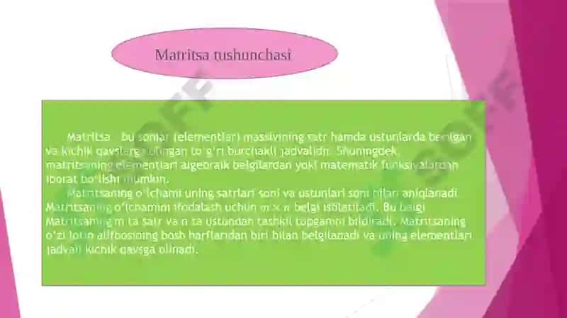 Matritsalar nazariyasi elementlari. 		Asosiy ta’rif va tushunchalar. Matritsalarning turlari. 	Matritsalarni songa ko’paytirish, matritsalarni 	qo’shish, matiritsalarni ayirish va matritsani 	matritsaga ko’paytirish amallari, hamda ularning xossalari. 4