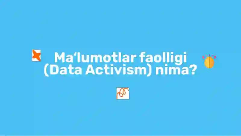 Maʻlumotlar faolligi (Data Activism) nima? 4