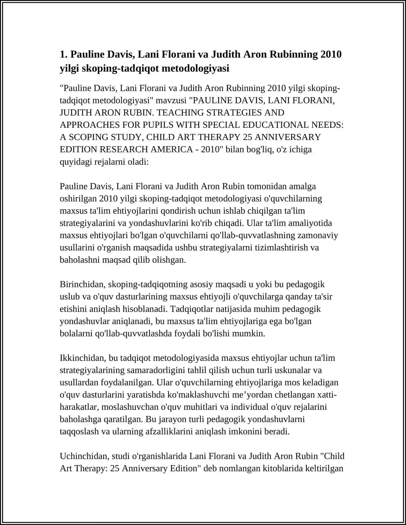 PAULINE DAVIS, LANI FLORANI, JUDITH ARON RUBIN. TEACHING STRATEGIES AND APPROACHES FOR PUPILS WITH SPECIAL EDUCATIONAL NEEDS:A SCOPING STUDY, CHILD ART THERAPY 25 ANNIVERSARY EDITION RESERCH AMERICA - 2010 4