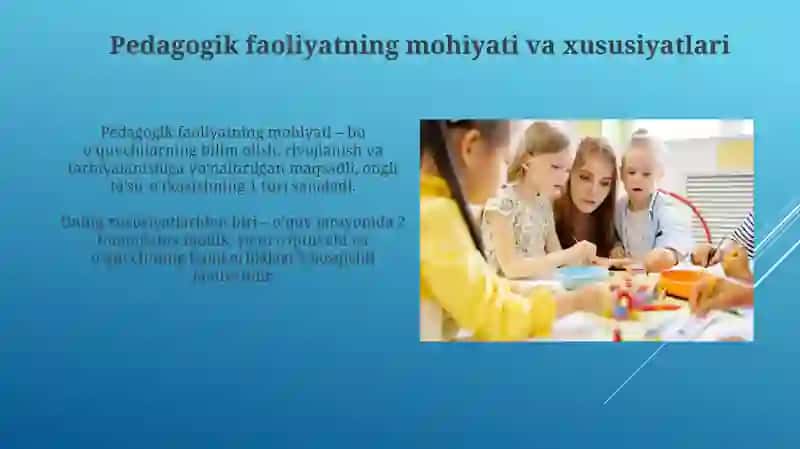 Pedagogik faoliyat haqida tushuncha va uning oqituvchi faoliyati tutgan orni 4