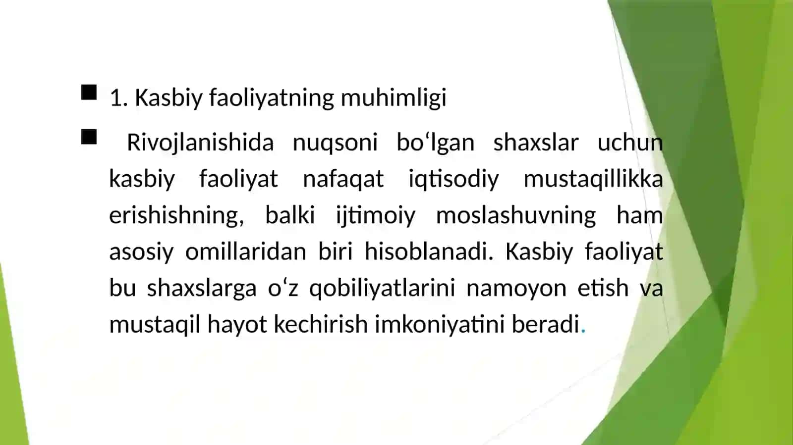 Kasbiy faoliyat - rivojlanishida nuqsoni bo'lgan shaxslarning muvaffaqiyatli ijtimoiylashuvining muhim sharti sifatida 4