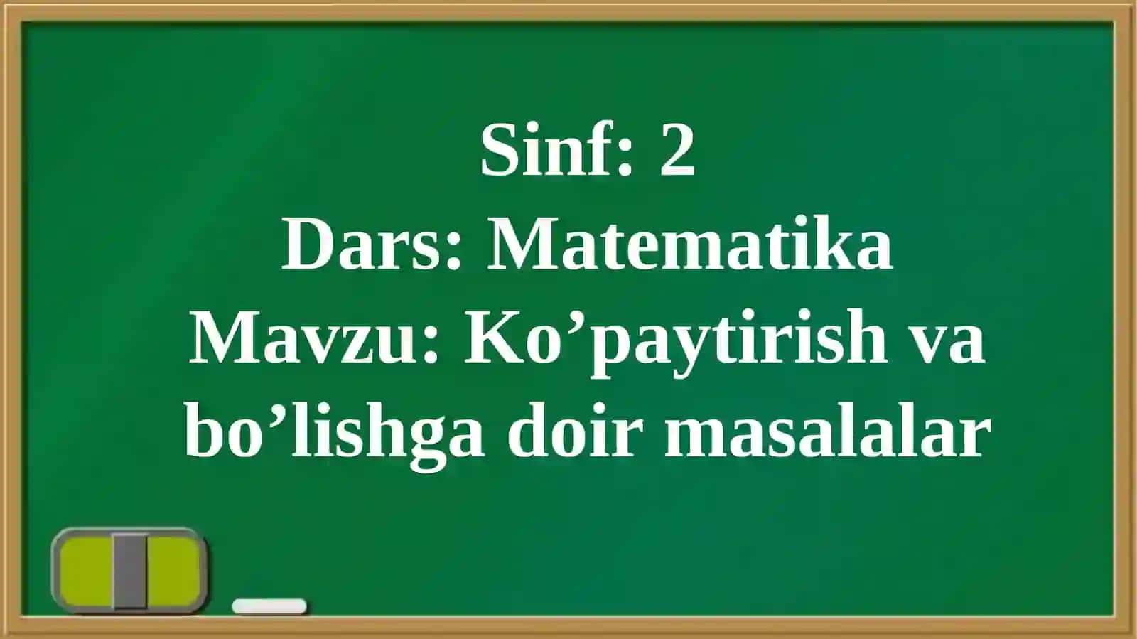 Ko’paytirish va bo’lishga doir masalalar 4