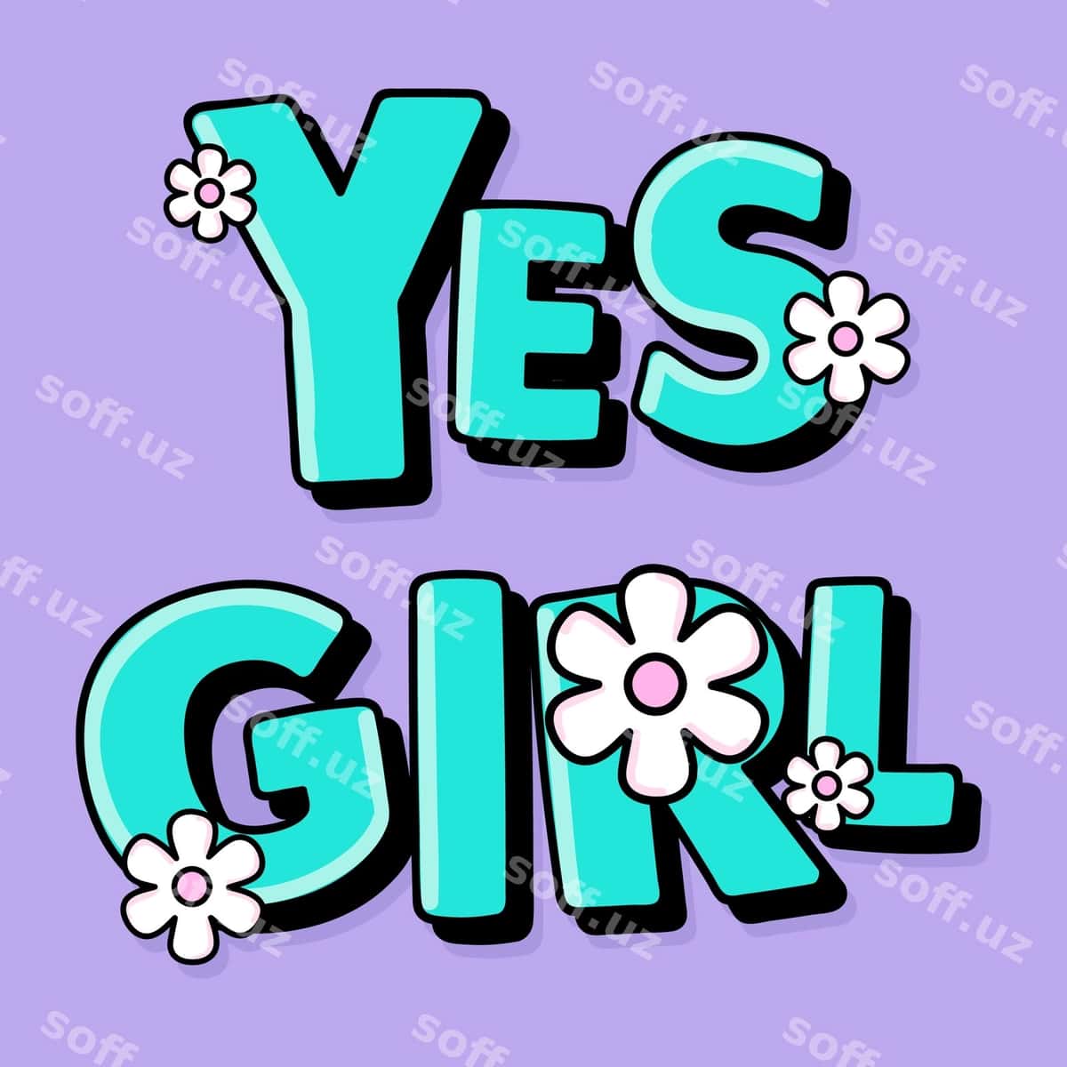 Ha qiz, gullar bilan matn | Yes girl text with flowers 1