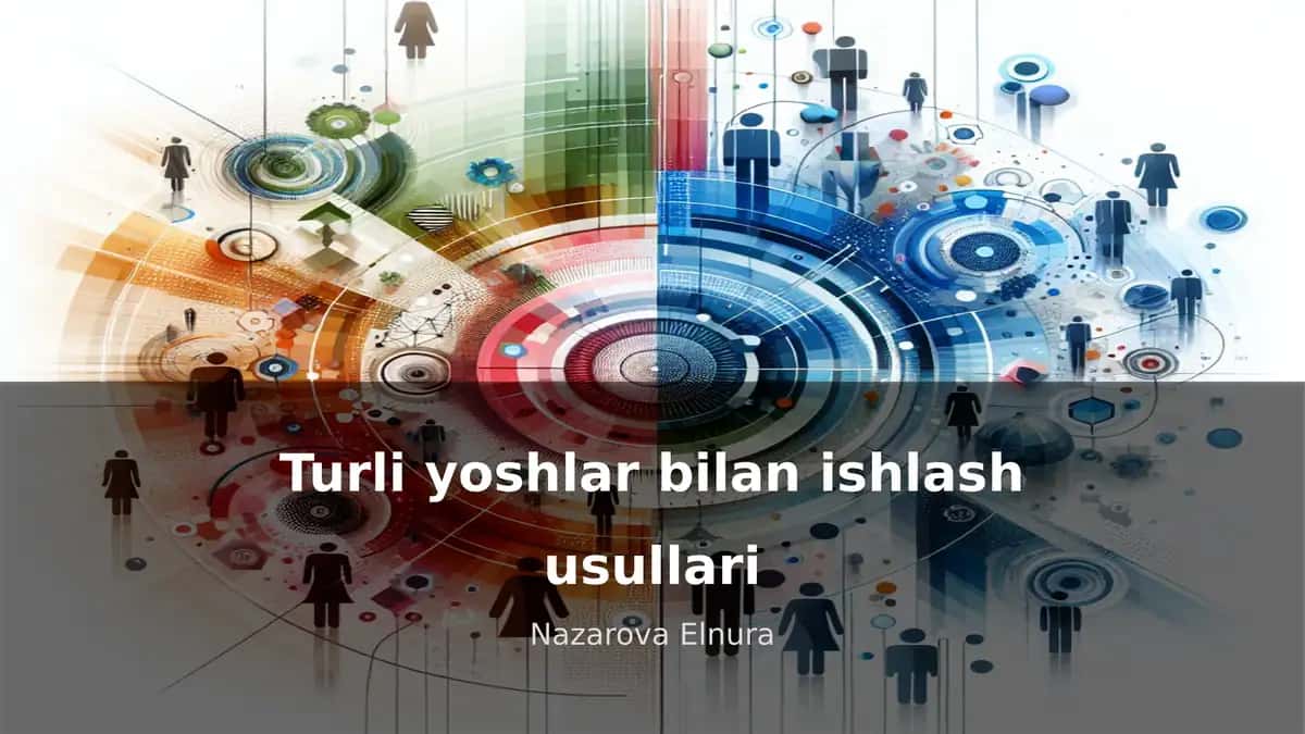 Turli yoshlar bilan ishlash usullari 1