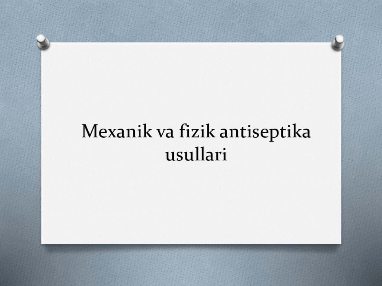 Mexanik va fizik antiseptika usullari