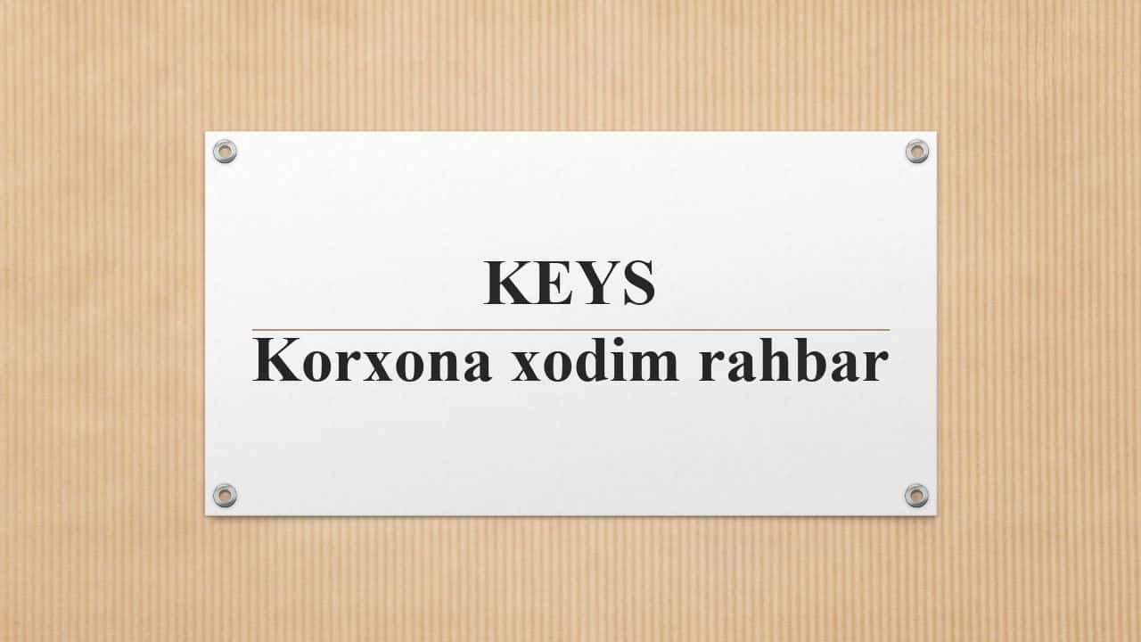 KEYS Korxona xodim rahbar