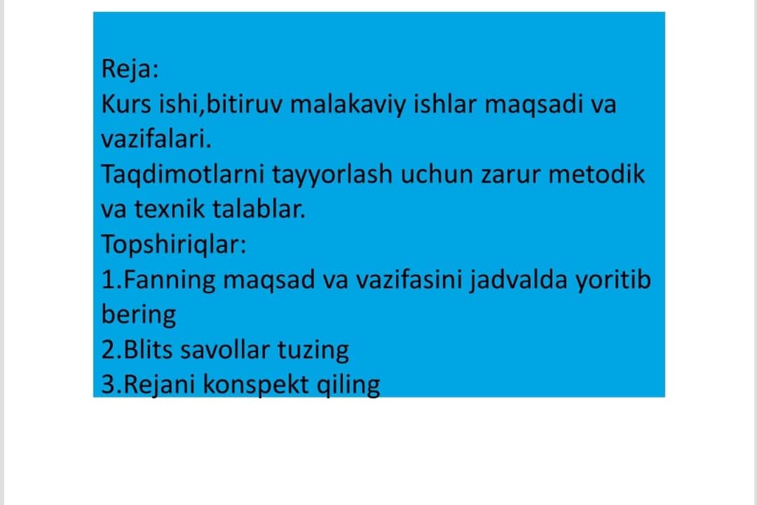 Mavzu:Kurs ishi,bitiruv malakaviy ishlar maqsadi va vazifalari.Taqdimotlarni tayyorlash uchun zarur metodik va texnik talablar.